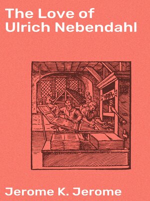 cover image of The Love of Ulrich Nebendahl